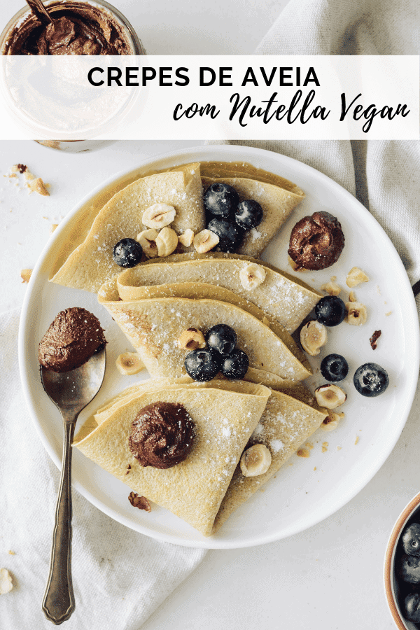 Nutella Vegan com Crepes de Aveia